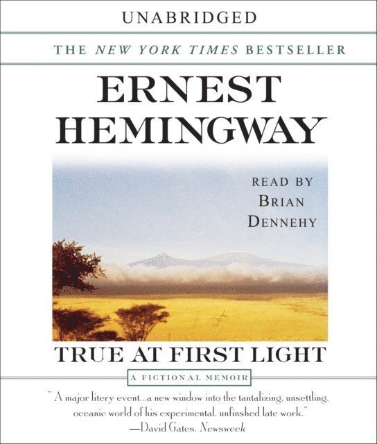 Ernest Hemingway - True At First Light, Ljudbok