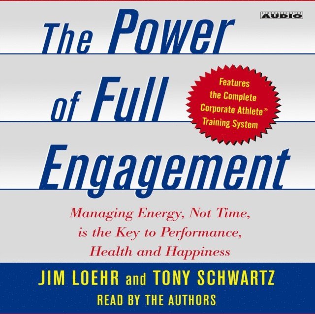 Tony Schwartz, Jim Loehr - Power of Full Engagement, Ljudbok