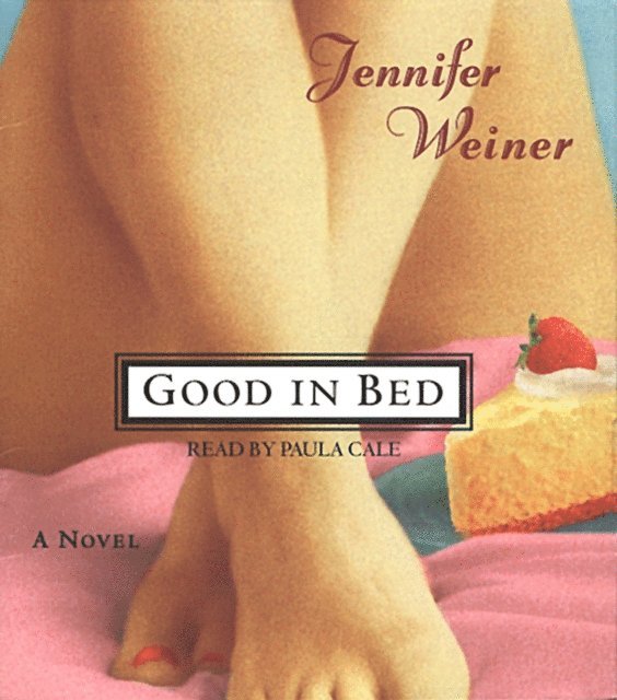 Jennifer Weiner - Good In Bed, Ljudbok