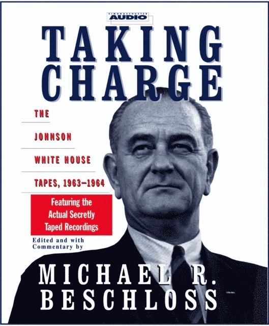 Michael R. Beschloss - Taking Charge, Ljudbok. Tillgänglighet: Lägg i varukorg