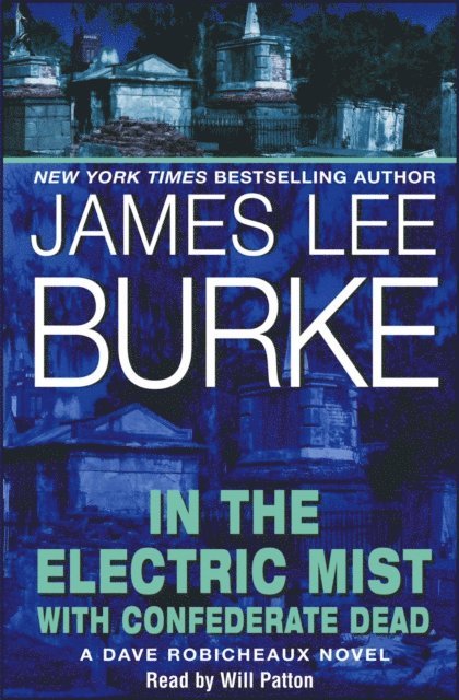 James Lee Burke - In the Electric Mist With Confederate Dead, Ljudbok
