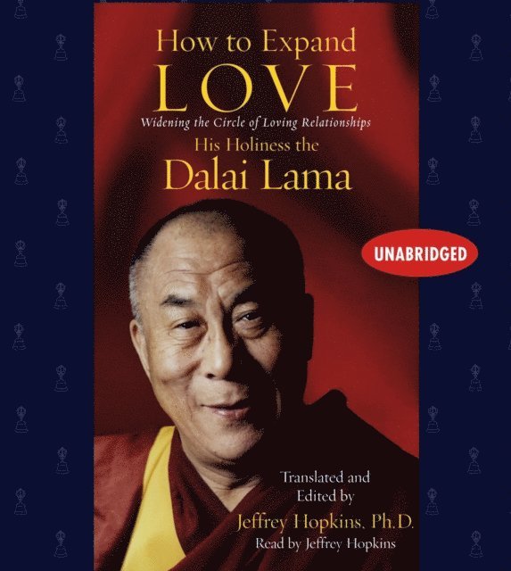 His Holiness the Dalai Lama, Jeffrey Hopkins - How to Expand Love, Ljudbok