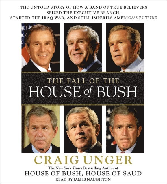 Craig Unger - Fall of the House of Bush, Ljudbok