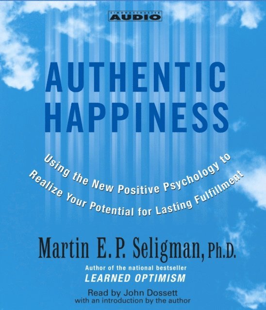 Martin E. P. Seligman - Authentic Happiness, Ljudbok