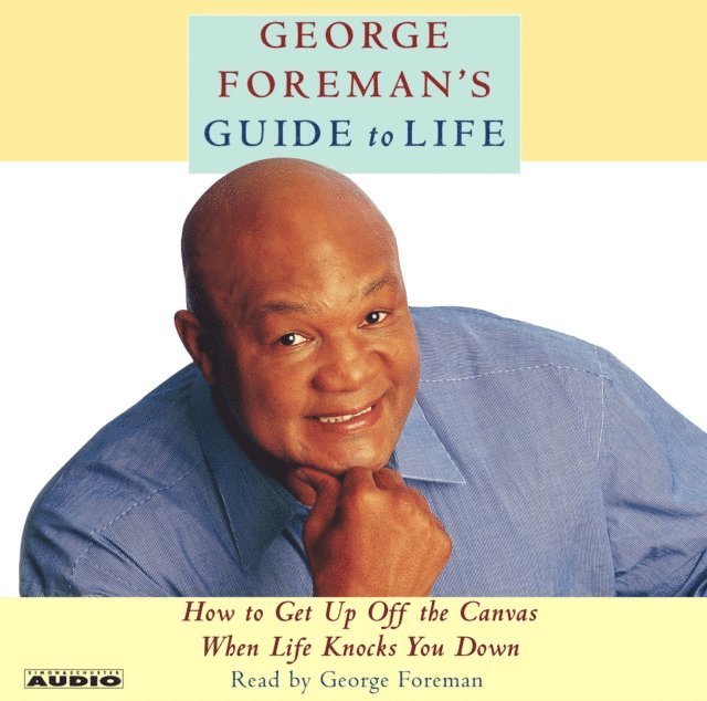 George Foreman - George Foreman's Guide to Life, Ljudbok