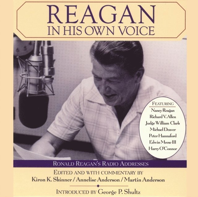 Martin Anderson, Annelise Anderson, Kiron K. Skinner - Reagan In His Own Voice, Ljudbok