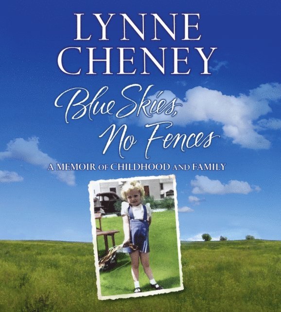 Lynne Cheney - Blue Skies, No Fences, Ljudbok