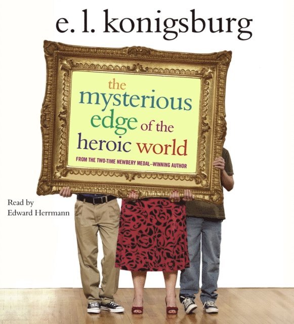 E.L. Konigsburg - Mysterious Edge of the Heroic World, Ljudbok