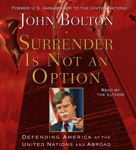 John Bolton - Surrender is Not an Option, Ljudbok