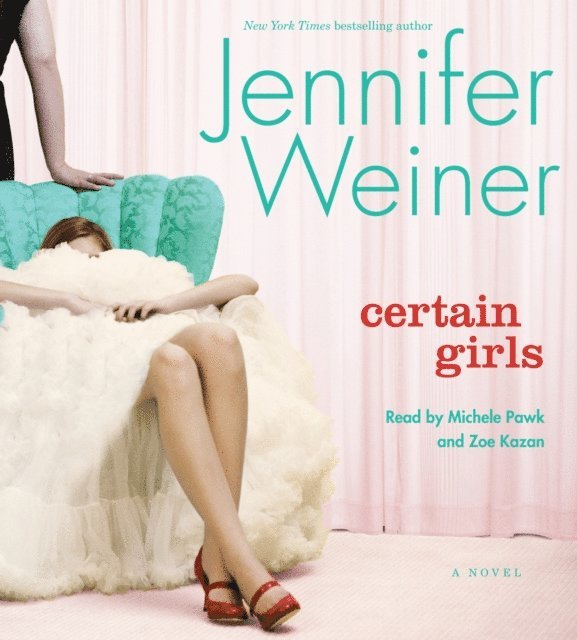 Jennifer Weiner - Certain Girls, Ljudbok