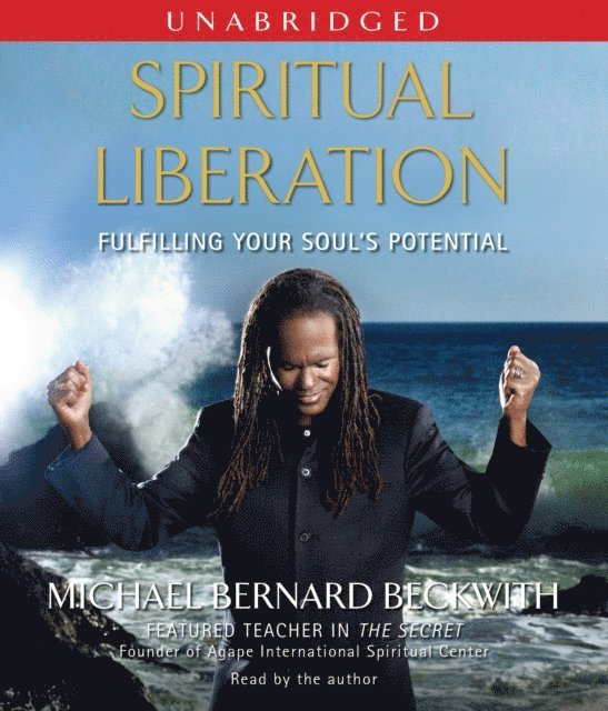 Michael Bernard Beckwith - Spiritual Liberation, Ljudbok