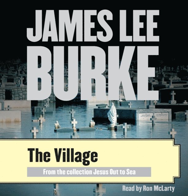 James Lee Burke - Village, Ljudbok