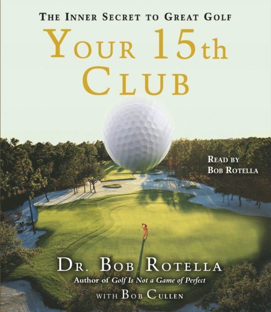 Bob Rotella - Your 15th Club, Ljudbok