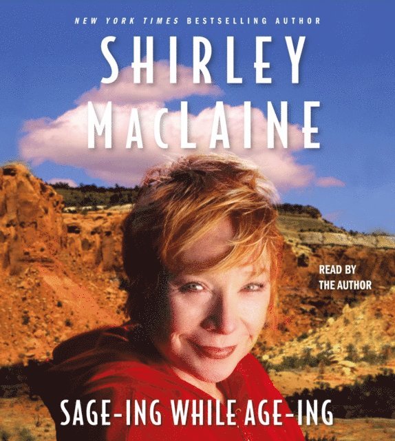 Shirley MacLaine - Sage-ing While Age-ing, Ljudbok