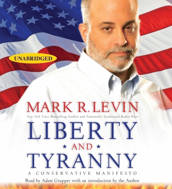 Mark R. Levin - Liberty and Tyranny, Ljudbok