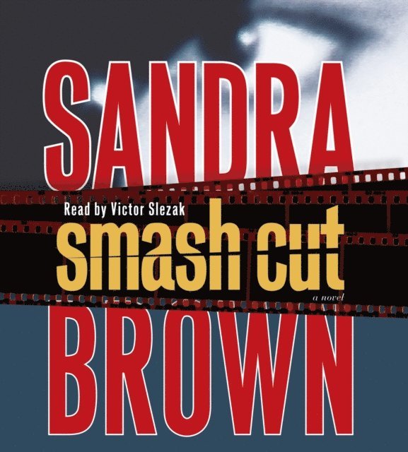Sandra Brown - Smash Cut, Ljudbok