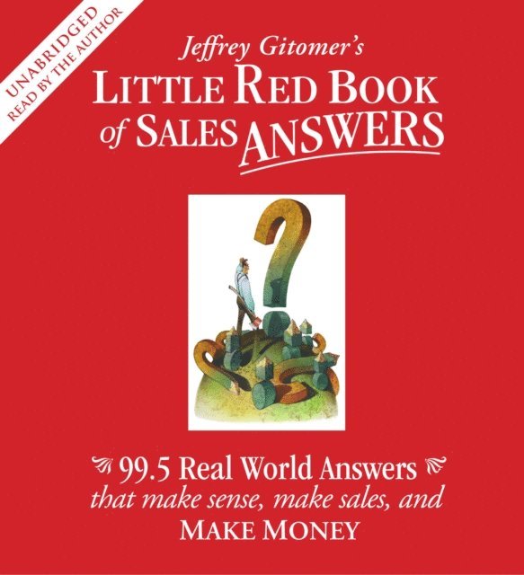 Jeffrey Gitomer - Little Red Book of Sales Answers, Ljudbok