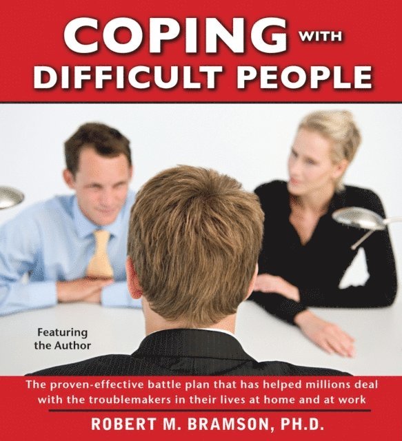 Robert Bramson - Coping With Difficult People, Ljudbok