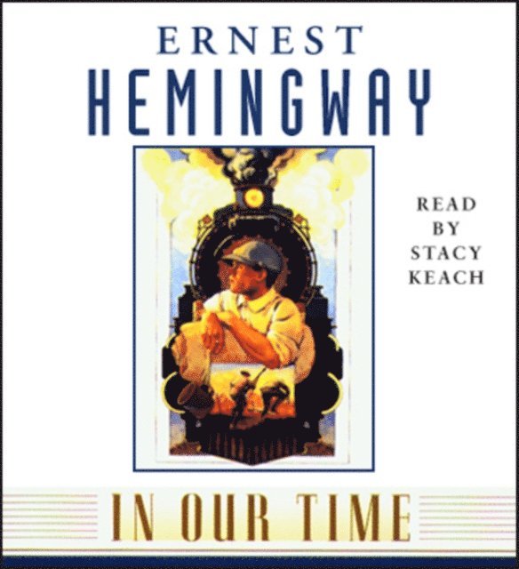 Ernest Hemingway - In Our Time, Ljudbok