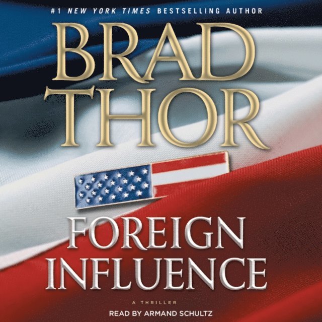 Brad Thor - Foreign Influence, Ljudbok