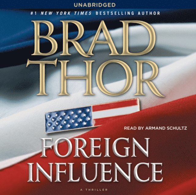 Brad Thor - Foreign Influence, Ljudbok