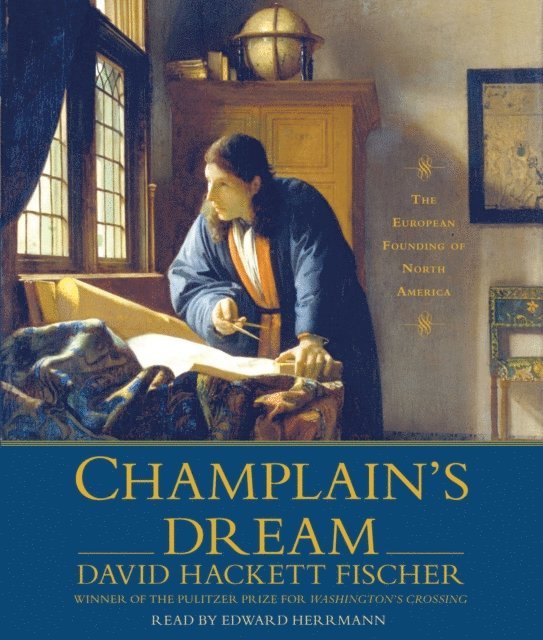 David Hackett Fischer - Champlain's Dream, Ljudbok