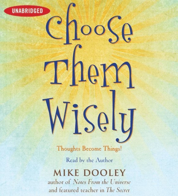Mike Dooley - Choose Them Wisely, Ljudbok