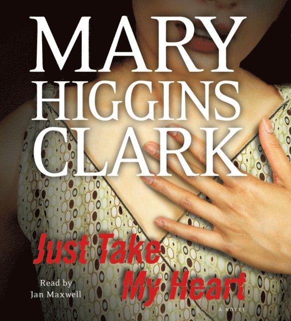 Mary Higgins Clark - Just Take My Heart, Ljudbok