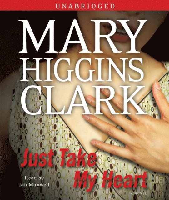 Mary Higgins Clark - Just Take My Heart, Ljudbok