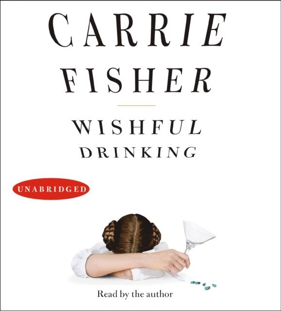 Carrie Fisher - Wishful Drinking, Ljudbok
