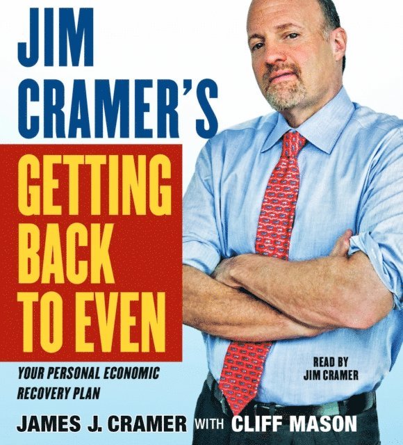 James J. Cramer - Jim Cramer's Getting Back to Even, Ljudbok