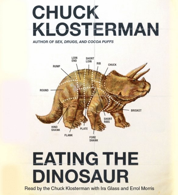 Chuck Klosterman - Eating the Dinosaur, Ljudbok