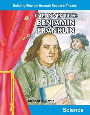 Melissa Settle - The Inventor: Benjamin Franklin, Häftad