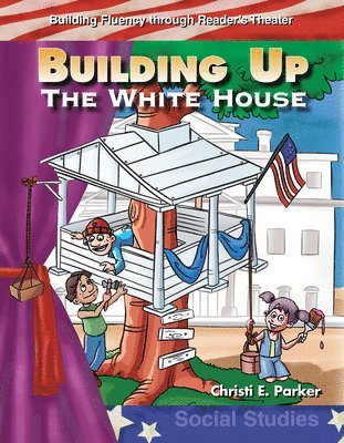 Christi E. Parker - Building Up the White House, Häftad