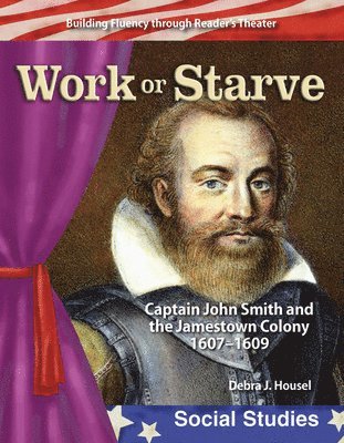 Debra J. Housel, Debra Housel - Work or Starve: Captain John Smith and the Jamestown Colony, Häftad