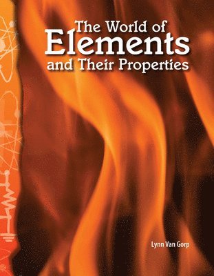 Lynn Van Gorp - The World of Elements and Their Properties, Häftad. Tillgänglighet: Lägg i varukorg