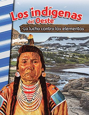Heather E. Schwartz, Heather Schwartz - Los Indígenas del Oeste: La Lucha Contra Los Elementos, Häftad