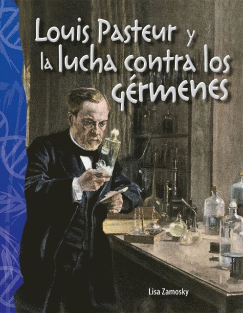 Lisa Zamosky - Louis Pasteur y la lucha contra los germenes, E-bok