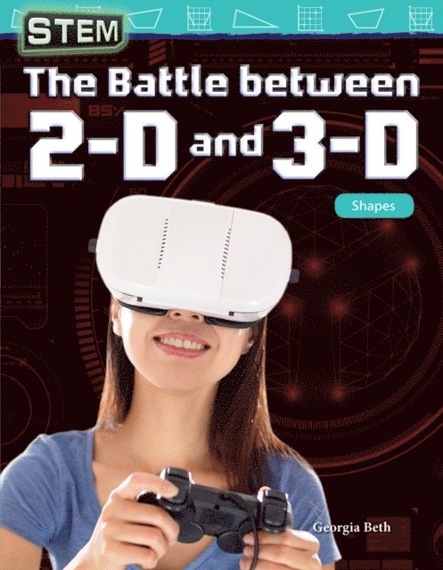 Georgia Beth - STEM: The Battle between 2-D and 3-D, E-bok