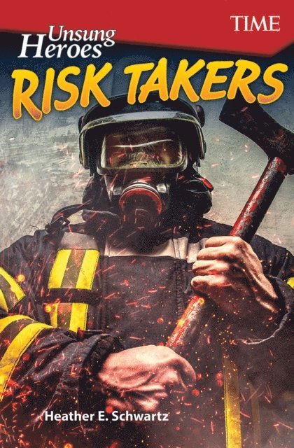 Heather Schwartz - Unsung Heroes: Risk Takers, E-bok