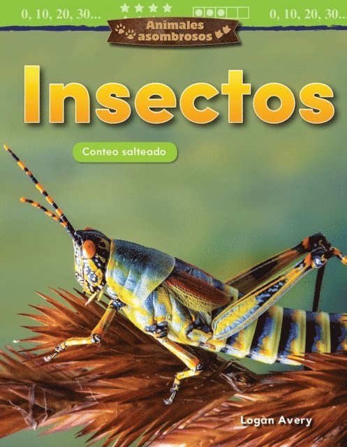 Logan Avery - Animales asombrosos: Insectos, E-bok
