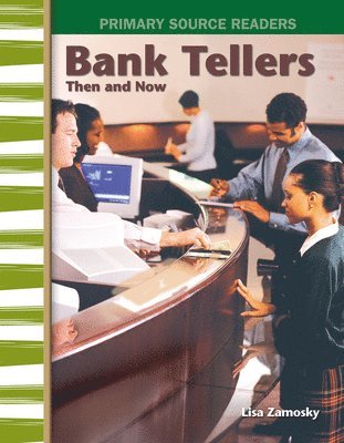 Lisa Zamosky - Bank Tellers Then and Now, Häftad