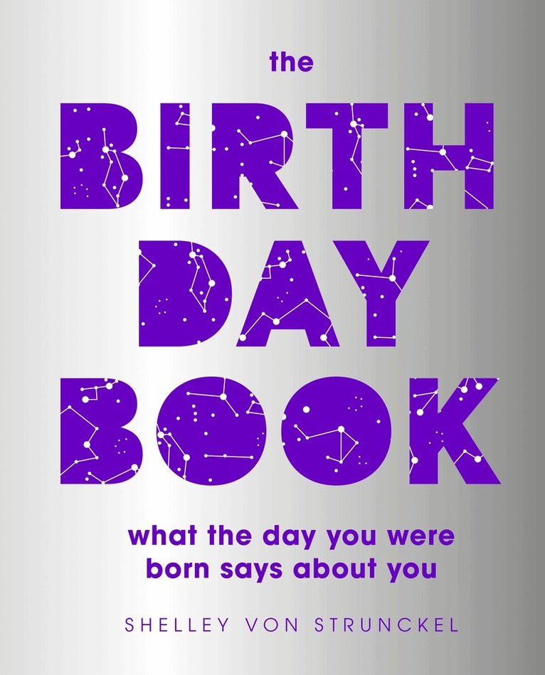 Shelley Von Strunckel - The Birthday Book: What the Day You Were Born Says about You, Inbunden. Tillgänglighet: Lägg i varukorg