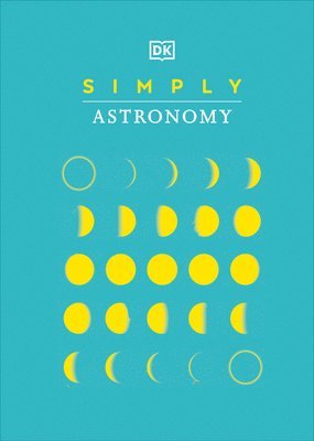 DK - Simply Astronomy, Inbunden