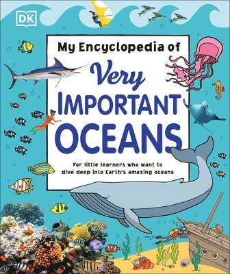 Dk - My Encyclopedia of Very Important Oceans, Inbunden