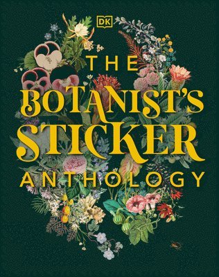 DK - The Botanist's Sticker Anthology: With More Than 1,000 Vintage Stickers, Inbunden