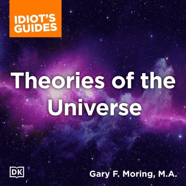 Gary Moring - Complete Idiot's Guide to Theories of the Universe, Ljudbok