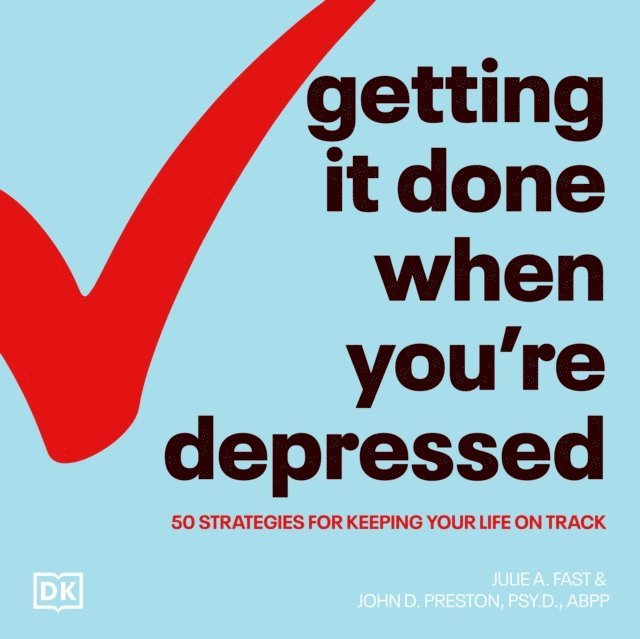 John Preston, Julie A. Fast - Getting It Done When You're Depressed, Second Edition, Ljudbok