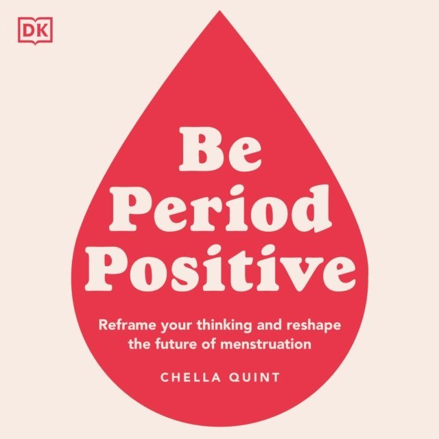 Chella Quint - Be Period Positive, Ljudbok