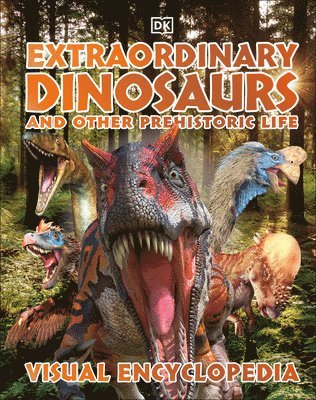 Dk - Extraordinary Dinosaurs and Other Prehistoric Life, Inbunden